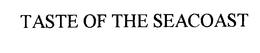 TASTE OF THE SEACOAST trademark