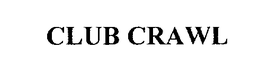 CLUB CRAWL trademark