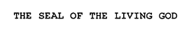 THE SEAL OF THE LIVING GOD trademark