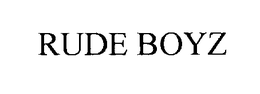 RUDE BOYZ trademark
