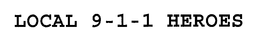 LOCAL 9-1-1 HEROES trademark