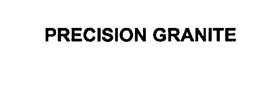 PRECISION GRANITE trademark