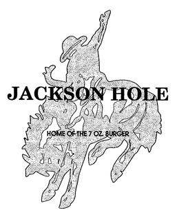 JACKSON HOLE HOME OF THE 7 OZ. BURGER trademark
