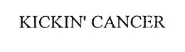KICKIN' CANCER trademark