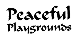 PEACEFUL PLAYGROUNDS trademark