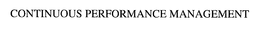 CONTINUOUS PERFORMANCE MANAGEMENT trademark