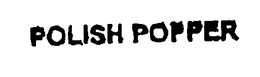 POLISH POPPER trademark