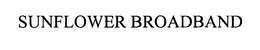 SUNFLOWER BROADBAND trademark