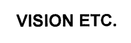 VISION ETC. trademark