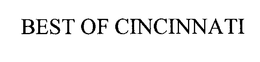 BEST OF CINCINNATI trademark