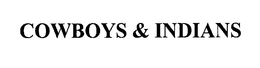 COWBOYS & INDIANS trademark