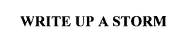 WRITE UP A STORM trademark