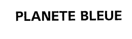 PLANETE BLEUE trademark