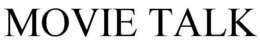 MOVIE TALK trademark