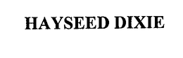HAYSEED DIXIE trademark