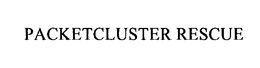 PACKETCLUSTER RESCUE trademark