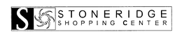 S STONERIDGE SHOPPING CENTER trademark