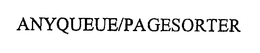 ANYQUEUE/PAGESORTER trademark