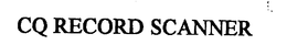 CQ RECORD SCANNER trademark