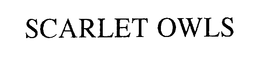 SCARLET OWLS trademark