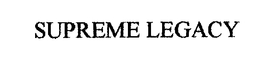 SUPREME LEGACY trademark