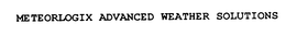 METEORLOGIX ADVANCED WEATHER SOLUTIONS trademark