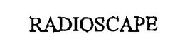 RADIOSCAPE trademark