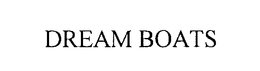 DREAM BOATS trademark