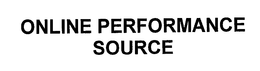 ONLINE PERFORMANCE SOURCE trademark