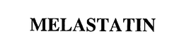MELASTATIN trademark