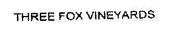 THREE FOX VINEYARDS trademark