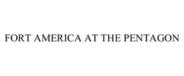 FORT AMERICA AT THE PENTAGON trademark