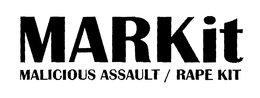 MARKIT MALICIOUS ASSAULT / RAPE KIT trademark