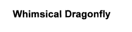 WHIMSICAL DRAGONFLY trademark