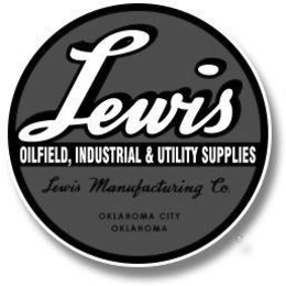 LEWIS OILFIELD, INDUSTRIAL & UTILITY SUPPLIES LEWIS MANUFACTURING CO. OKLAHOMA CITY, OKLAHOMA trademark