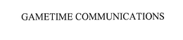 GAMETIME COMMUNICATIONS trademark