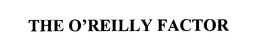 THE O'REILLY FACTOR trademark