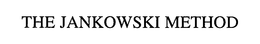 THE JANKOWSKI METHOD trademark