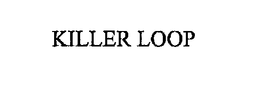 KILLER LOOP trademark