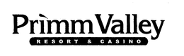 PRIMM VALLEY RESORT & CASINO trademark
