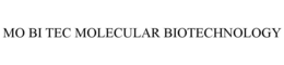 MO BI TEC MOLECULAR BIOTECHNOLOGY trademark