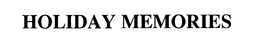 HOLIDAY MEMORIES trademark