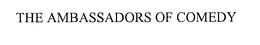 THE AMBASSADORS OF COMEDY trademark