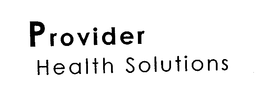 PROVIDER HEALTH SOLUTIONS trademark