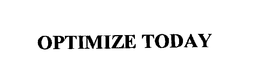 OPTIMIZE TODAY trademark