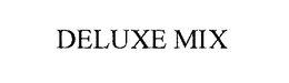 DELUXE MIX trademark