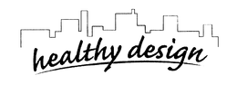 HEALTHY DESIGN trademark