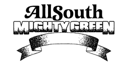 ALL SOUTH MIGHTY GREEN trademark