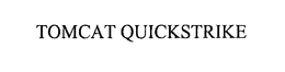 TOMCAT QUICKSTRIKE trademark