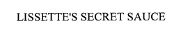 LISSETTE'S SECRET SAUCE trademark